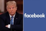 Donald Trump news, Donald Trump banned, facebook bans donald trump for 2 years, Protocols